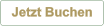 Jetzt Buchen